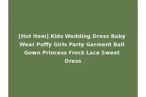 [Hot Item] Kids Wedding Dress Baby Wear Puffy Girls Party Garment Ball Gown Princess Frock Lace Sweet Dress