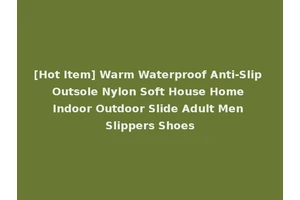 [Hot Item] Warm Waterproof Anti-Slip Outsole Nylon Soft House Home Indoor Outdoor Slide Adult Men Slippers Shoes