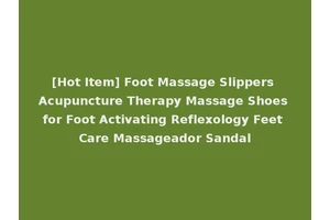 [Hot Item] Foot Massage Slippers Acupuncture Therapy Massage Shoes for Foot Activating Reflexology Feet Care Massageador Sandal
