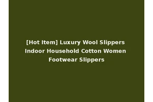 [Hot Item] Luxury Wool Slippers Indoor Household Cotton Women Footwear Slippers