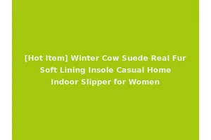 [Hot Item] Winter Cow Suede Real Fur Soft Lining Insole Casual Home Indoor Slipper for Women