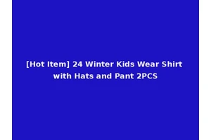 [Hot Item] 24 Winter Kids Wear Shirt with Hats and Pant 2PCS
