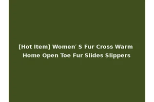 [Hot Item] Women′ S Fur Cross Warm Home Open Toe Fur Slides Slippers