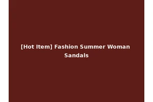 [Hot Item] Fashion Summer Woman Sandals