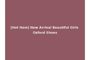 [Hot Item] New Arrival Beautiful Girls Oxford Shoes