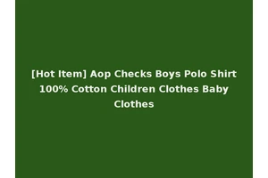 [Hot Item] Aop Checks Boys Polo Shirt 100% Cotton Children Clothes Baby Clothes