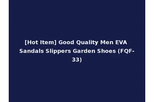 [Hot Item] Good Quality Men EVA Sandals Slippers Garden Shoes (FQF-33)