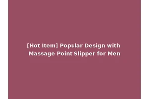 [Hot Item] Popular Design with Massage Point Slipper for Men