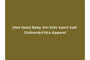 [Hot Item] Baby Girl Kids Sport Suit Chidren's Apparel