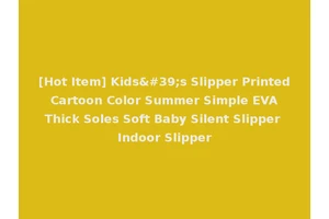 [Hot Item] Kids's Slipper Printed Cartoon Color Summer Simple EVA Thick Soles Soft Baby Silent Slipper Indoor Slipper