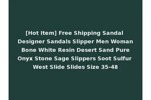 [Hot Item] Free Shipping Sandal Designer Sandals Slipper Men Woman Bone White Resin Desert Sand Pure Onyx Stone Sage Slippers Soot Sulfur West Slide Slides Size 35-48