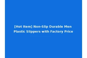[Hot Item] Non-Slip Durable Men Plastic Slippers with Factory Price
