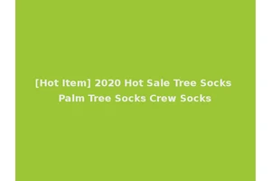 [Hot Item] 2020 Hot Sale Tree Socks Palm Tree Socks Crew Socks