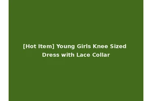 [Hot Item] Young Girls Knee Sized Dress with Lace Collar