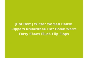 [Hot Item] Winter Women House Slippers Rhinestone Flat Home Warm Furry Shoes Plush Flip Flops