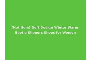 [Hot Item] Deft Design Winter Warm Bootie Slippers Shoes for Women