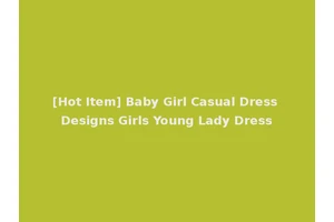 [Hot Item] Baby Girl Casual Dress Designs Girls Young Lady Dress
