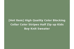 [Hot Item] High Quality Color Blocking Collar Color Stripes Half Zip up Kids Boy Knit Sweater