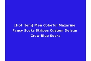 [Hot Item] Men Colorful Mazarine Fancy Socks Stripes Custom Deisgn Crew Blue Socks