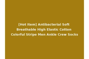 [Hot Item] Antibacterial Soft Breathable High Elastic Cotton Colorful Stripe Men Ankle Crew Socks