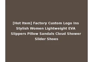 [Hot Item] Factory Custom Logo Ins Stylish Women Lightweight EVA Slippers Pillow Sandals Cloud Shower Slider Shoes