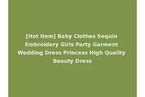 [Hot Item] Baby Clothes Sequin Embroidery Girls Party Garment Wedding Dress Princess High Quality Beauty Dress