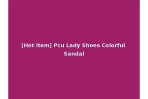 [Hot Item] Pcu Lady Shoes Colorful Sandal