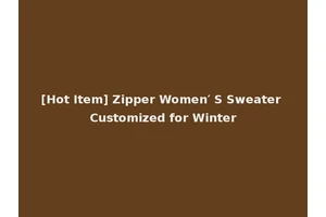 [Hot Item] Zipper Women′ S Sweater Customized for Winter