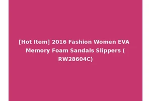 [Hot Item] 2016 Fashion Women EVA Memory Foam Sandals Slippers (RW28604C)