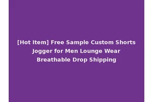 [Hot Item] Free Sample Custom Shorts Jogger for Men Lounge Wear Breathable Drop Shipping
