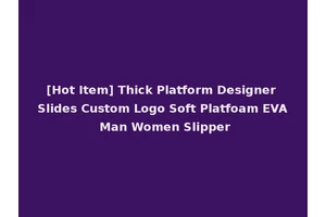 [Hot Item] Thick Platform Designer Slides Custom Logo Soft Platfoam EVA Man Women Slipper
