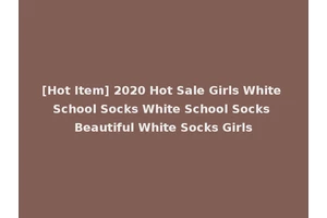 [Hot Item] 2020 Hot Sale Girls White School Socks White School Socks Beautiful White Socks Girls