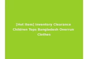 [Hot Item] Inventory Clearance Children Tops Bangladesh Overrun Clothes