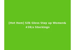 [Hot Item] Silk Gloss Stay up Women's Stockings