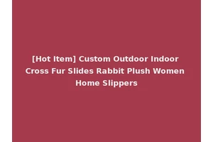 [Hot Item] Custom Outdoor Indoor Cross Fur Slides Rabbit Plush Women Home Slippers