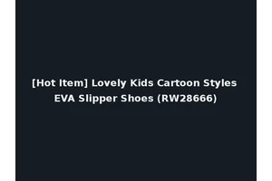 [Hot Item] Lovely Kids Cartoon Styles EVA Slipper Shoes (RW28666)