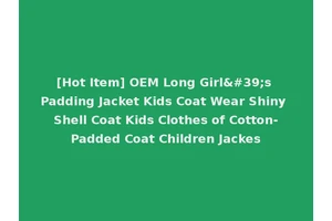 [Hot Item] OEM Long Girl's Padding Jacket Kids Coat Wear Shiny Shell Coat Kids Clothes of Cotton-Padded Coat Children Jackes