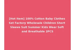 [Hot Item] 100% Cotton Baby Clothes Set Factory Wholesale Children Short Sleeve Suit Summer Kids Wear Soft and Breathable 2PCS