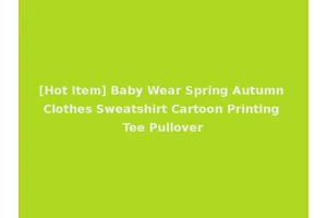 [Hot Item] Baby Wear Spring Autumn Clothes Sweatshirt Cartoon Printing Tee Pullover