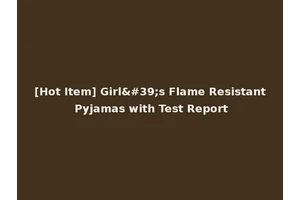 [Hot Item] Girl's Flame Resistant Pyjamas with Test Report