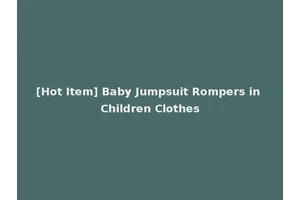 [Hot Item] Baby Jumpsuit Rompers in Children Clothes