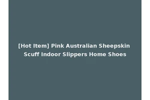 [Hot Item] Pink Australian Sheepskin Scuff Indoor Slippers Home Shoes