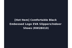 [Hot Item] Comfortable Black Embossed Logo EVA Slippers/Indoor Shoes (RW28010)