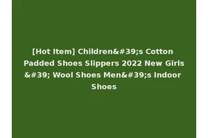 [Hot Item] Children's Cotton Padded Shoes Slippers 2022 New Girls' Wool Shoes Men's Indoor Shoes