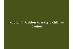 [Hot Item] Fashion New Style Children Clothes