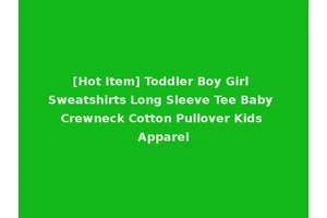 [Hot Item] Toddler Boy Girl Sweatshirts Long Sleeve Tee Baby Crewneck Cotton Pullover Kids Apparel