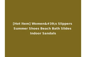 [Hot Item] Women's Slippers Summer Shoes Beach Bath Slides Indoor Sandals