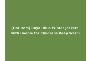 [Hot Item] Royal Blue Winter Jackets with Hoodie for Childrens Keep Warm