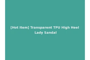 [Hot Item] Transparent TPU High Heel Lady Sandal
