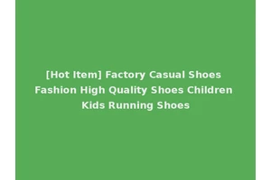 [Hot Item] Factory Casual Shoes Fashion High Quality Shoes Children Kids Running Shoes